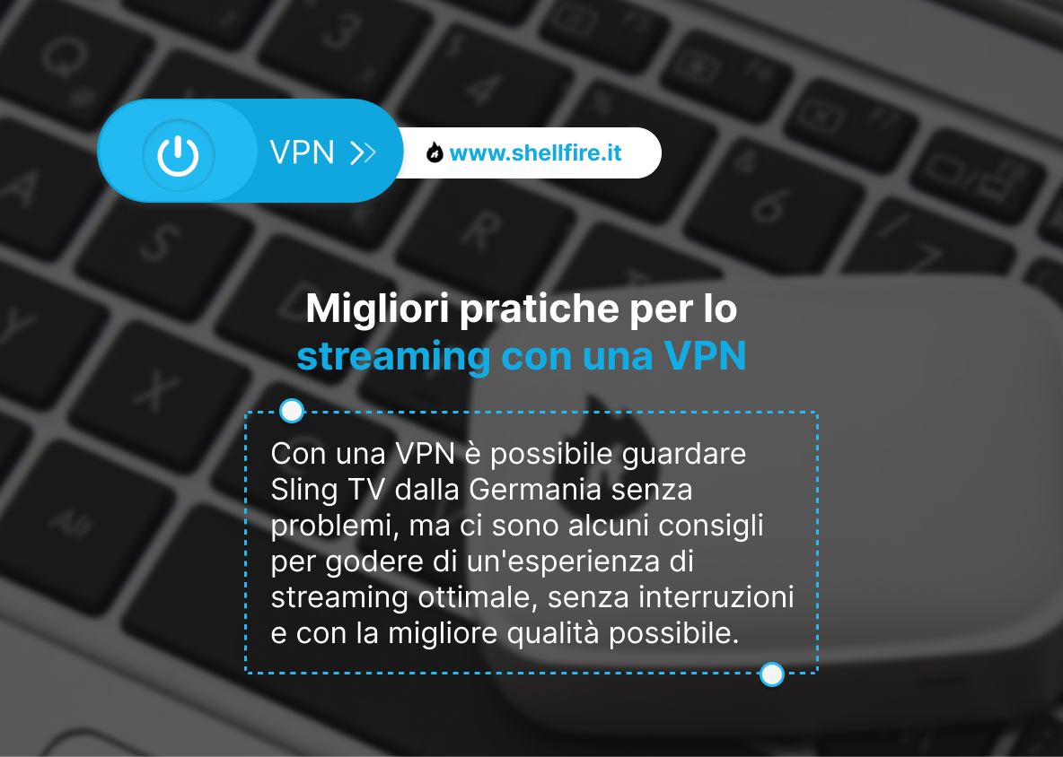 Migliori pratiche per lo streaming con una VPN 